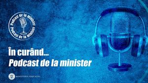 Ministerul Educaţiei anunţă lansarea unui podcast în care vor fi prezentate clar programele la care lucrează
