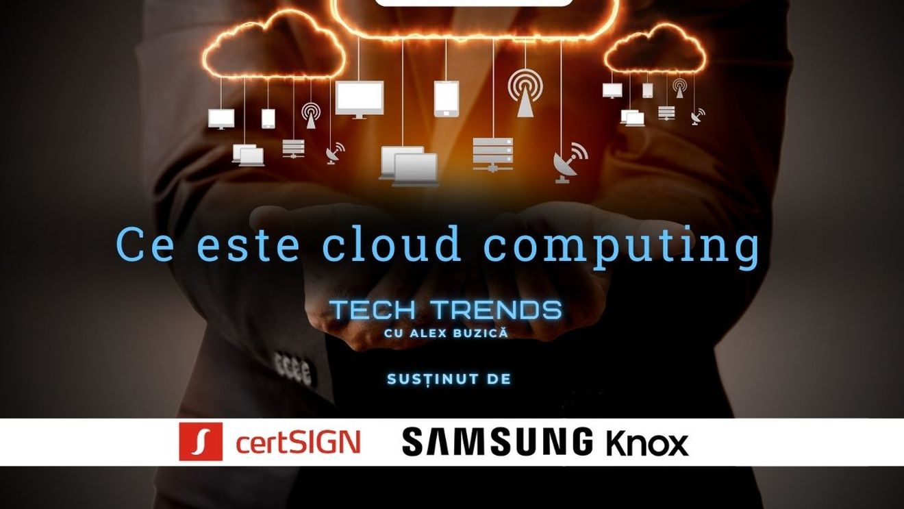 VIDEO Ce este cloud computing și la ce ne ajută