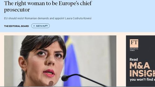 Financial Times, sprijin total pentru Kovesi. Opinia asumată de board-ul editorial: ”UE ar trebui să reziste la presiunile României și să o numească pe Kovesi. Dosarul - o încercare nerușinată de a discreditare”