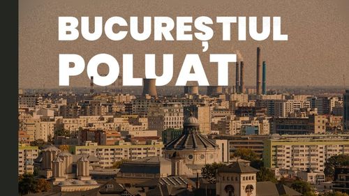 Dezbatere: Bucureștiul poluat. Cum putem prioritiza măsurile și investițiile verzi/ Înregistrările sunt deschise
