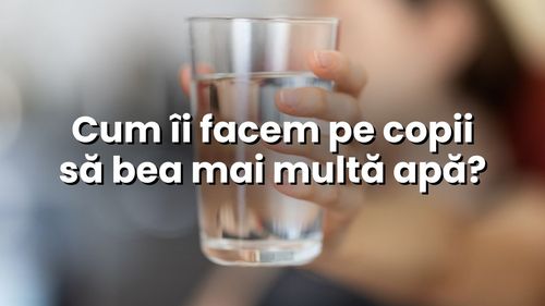 Apă, nu suc! Cum înveți copilul să se hidrateze corect