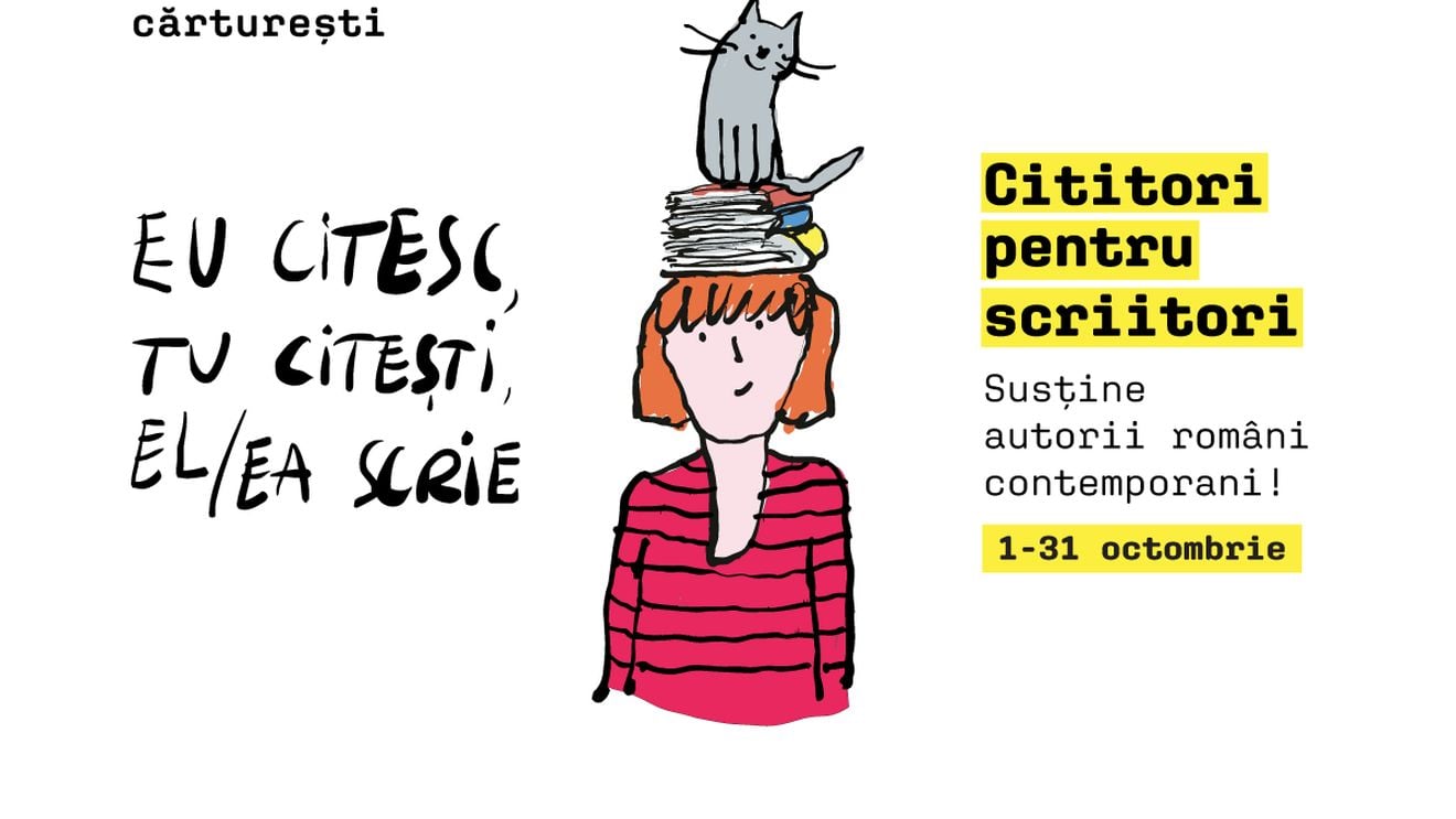 Eu citesc. Tu citești. El/Ea scrie. Noi, Cărturești, susținem scriitorii români