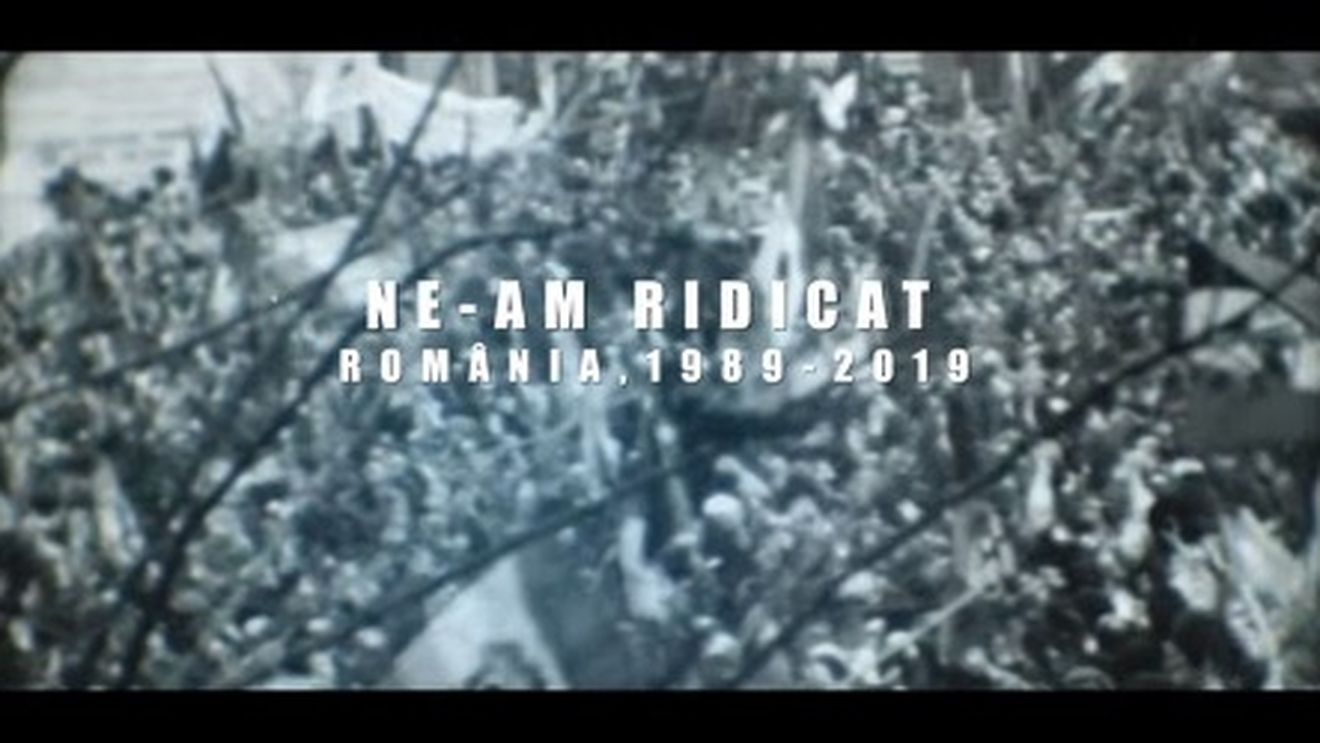 VIDEO Trailer: ”Ne-am ridicat: România, 1989-2019”, documentar despre evoluția României după Revoluție