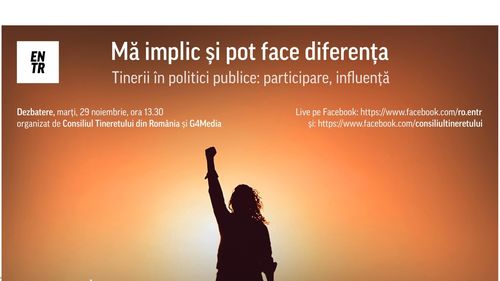 DEZBATERE ENTR Online&Offline: „Mă implic și pot face diferența! Tinerii în politici publice: participare, influență”. Marți, 29 noiembrie, de la 13.30