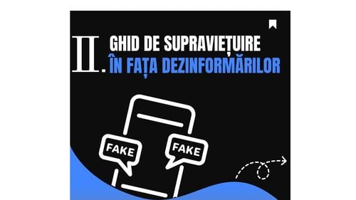 Infografice cu explicații: „Ghid de supraviețuire în fața dezinformărilor”/ Partea II: Cum depistezi dezinformarea și cum verifici