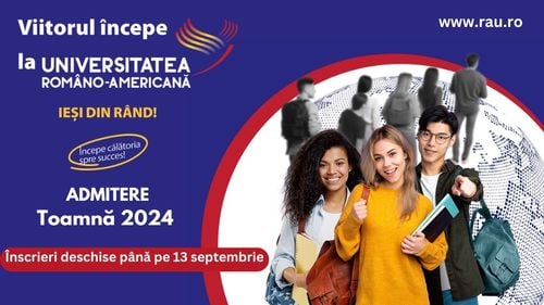 Înscrierile la sesiunea de admitere din toamnă sunt deschise până pe 13 septembrie la Universitatea Româno-Americană