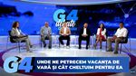 Ghid de vacanță 2026: tot ce trebuie să știi ca să ai un concediu reușit, fără bătăi de cap | Urmărește dezbaterea LIVE de la ora 10.00