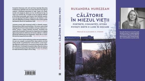 Recomandare de lectură: „Călătorie în miezul vieții” de Ruxandra Hurezean / Portrete, comunități, istorii, povești dintr-o lume în mișcare