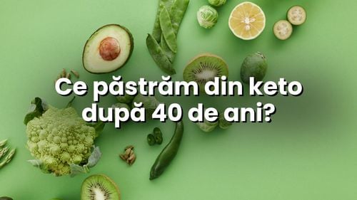 Ce merită păstrat din keto după 40 de ani? Răspunsul nutriționistului Tania Fântână