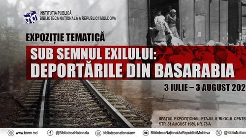 „Sub semnul exilului: deportările din Basarabia” – expoziție-document la Biblioteca Națională a Republicii Moldova