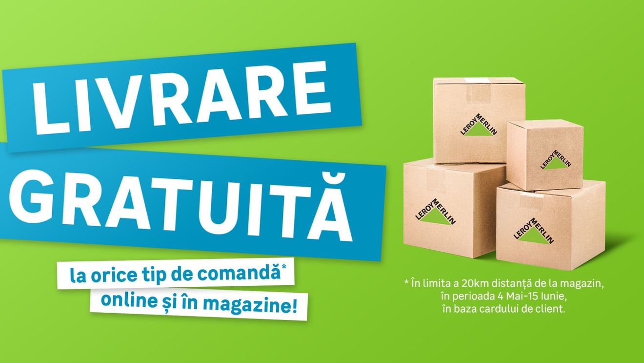 Nu uita, dacă ești client Leroy Merlin, ai livrare gratuită la orice produs! (P)