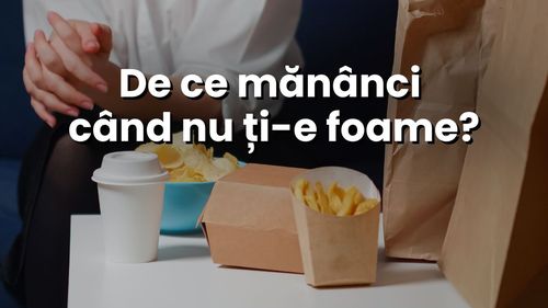 De ce mâncăm prea mult: știința din spatele poftelor, explicată de nutriționist pe înțelesul tuturor