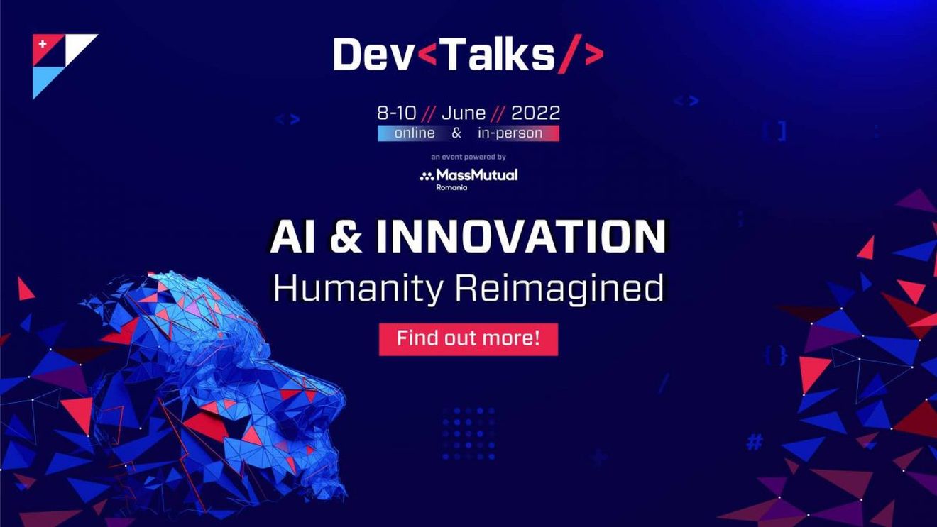 Conferința DevTalks 2022: 15 scene, format online & in-person, focus pe Inteligență Artificială și Inovație (PARTENERIAT)