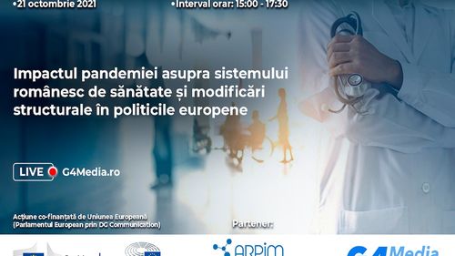 Europarlamentari și oficiali români discută despre impactul pandemiei asupra sistemului românesc de sănătate și modificările structurale în politicile europene – conferință organizată de G4Media.ro