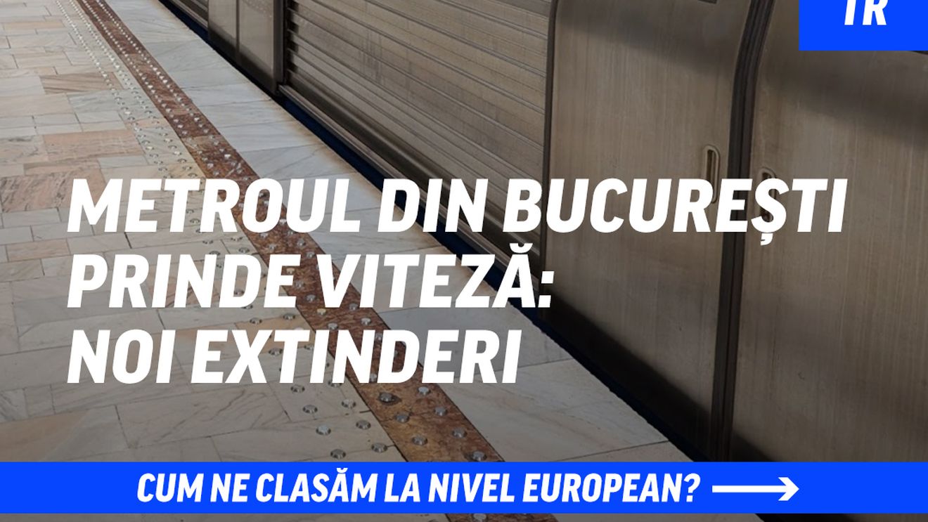 Ce înseamnă pentru București extinderea metroului cu 11 kilometri? O comparație la nivel european