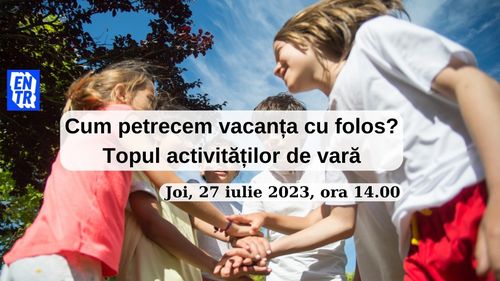 DEZBATERE LIVE Ce facem în vacanța mare? Topul activităților de vară pentru liceeni și studenți