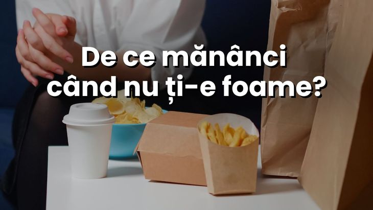 De ce mâncăm prea mult: știința din spatele poftelor, explicată de nutriționist pe înțelesul tuturor