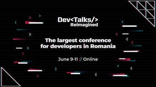 Liderii din industria IT se reunesc la DevTalks. Pe 9 – 11 iunie, va fi live cel mai amplu eveniment IT din România – DevTalks Reimagined 2021 (Parteneriat)