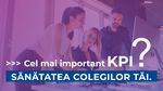 Cel mai important KPI nu apare în dashboard. Se numește sănătatea oamenilor (P)