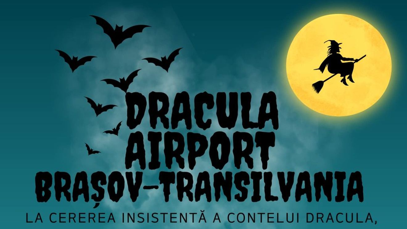 Aeroportul Braşov se va numi până duminică ”Dracula Airport Brașov-Transilvania” / „La cererea insistentă a contelui Dracula” / Va fi permis survolul pe timp de noapte pentru lilieci, vrăjitoare și fantome