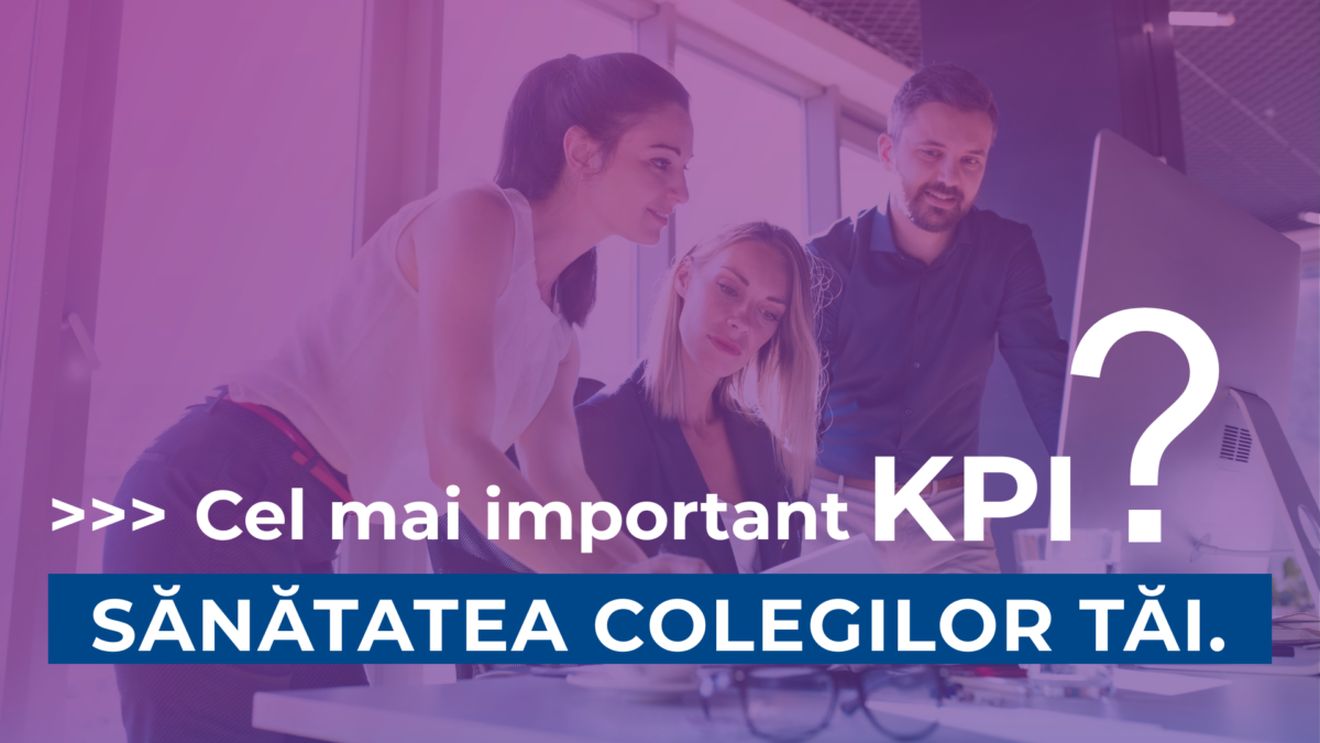 Cel mai important KPI nu apare în dashboard. Se numește sănătatea oamenilor (P)