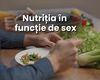 Motivul pentru care femeile și bărbații au nevoi nutriționale distincte