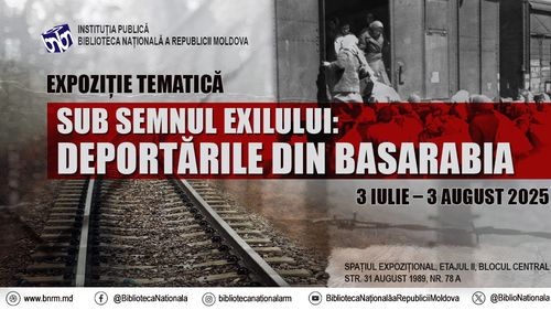 „Sub semnul exilului: deportările din Basarabia” – expoziție-document la Biblioteca Națională a Republicii Moldova