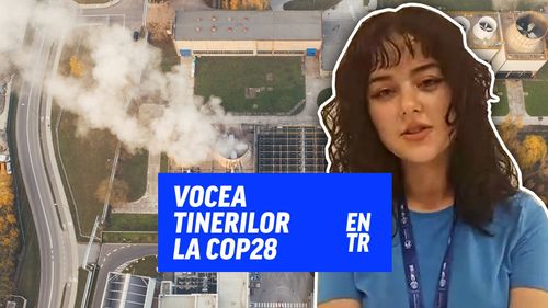 VIDEO Eva (16 ani), delegat român la COP28: „Criza climatică este o criză a copiilor. Cerem să fim consultați”