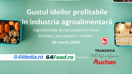 Conferința „Gustul ideilor profitabile în industria agroalimentară” și lansarea publicației G4Food.ro/ Marți, 26 martie