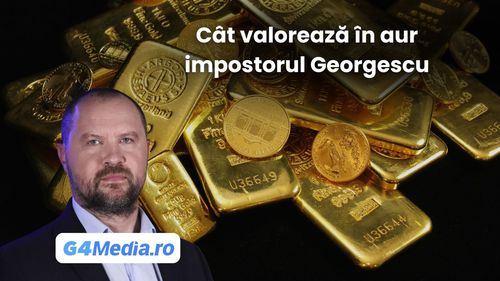 Cât valorează în aur impostorul Georgescu