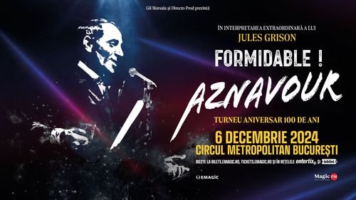 Spectacolul FORMIDABLE! AZNAVOUR, în interpretarea extraordinară a lui JULES GRISON, ajunge în România pe 6 decembrie. Evenimentul, ce face parte din turneul mondial de aniversare a 100 de ani de la nașterea legendarului Charles Aznavour