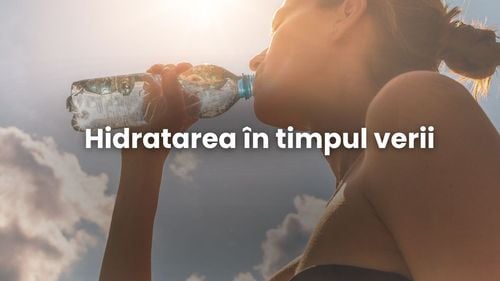 Ce să faci vara ca să asiguri hidratarea optimă a organismului. Apa nu e suficientă