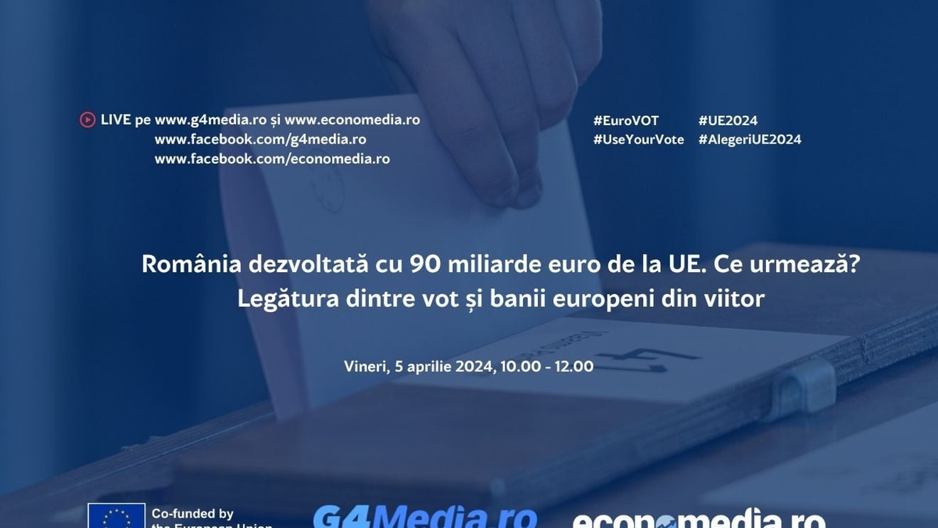 Dezbatere Economedia la București: România dezvoltată cu 90 miliarde euro de la UE. Ce urmează? Legătura dintre vot și banii europeni din viitor
