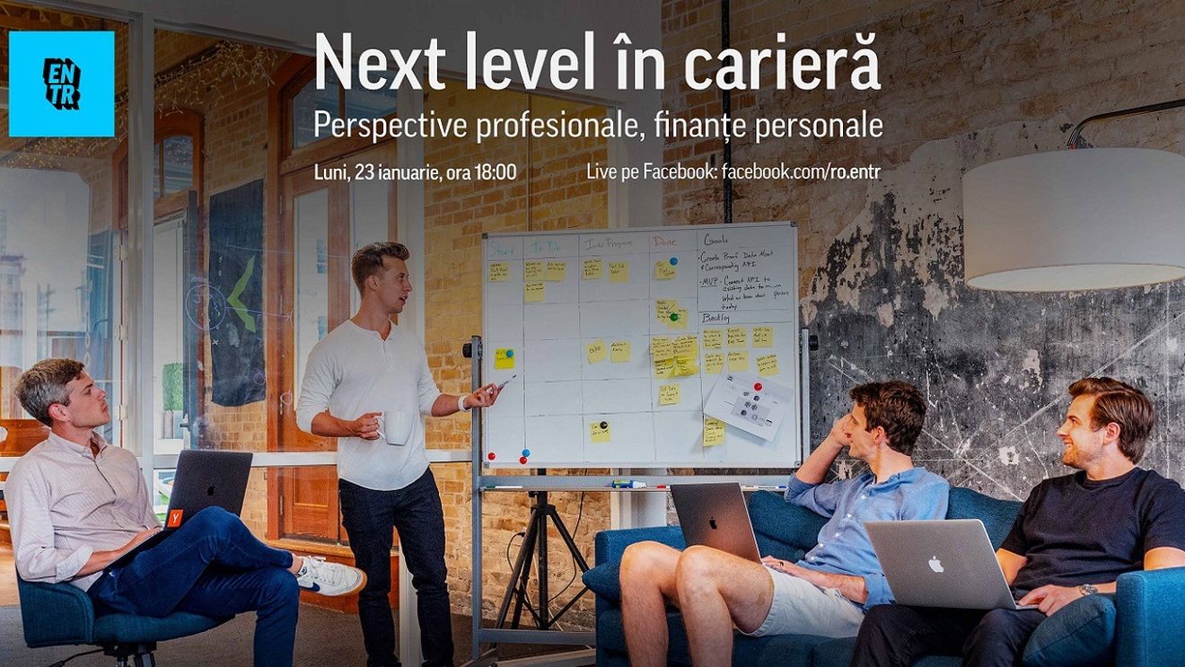 LIVE Dezbatere ENTR. Trecerea la un nivel superior în carieră: perspective profesionale, finanțe personale