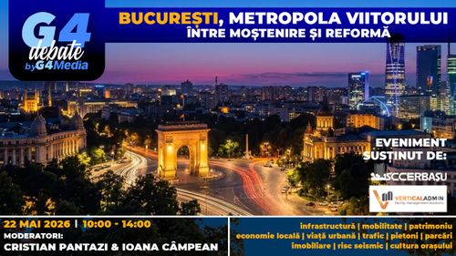 Dezbaterea „București, Metropola Viitorului, între moștenire și reformă” - seria G4Debate by G4Media