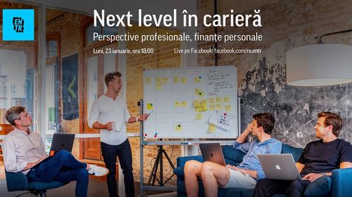 LIVE Dezbatere ENTR. Trecerea la un nivel superior în carieră: perspective profesionale, finanțe personale