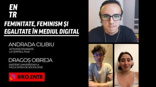 VIDEO Dezbatere ENTR: Feminitate, feminism și egalitate în mediul digital/ „Feminismul e și despre bărbați”/ „Genul este, de fapt, un cumul de acțiuni. Adică ceea ce faci îți definește genul.”