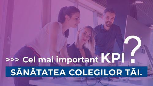 Cel mai important KPI nu apare în dashboard. Se numește sănătatea oamenilor (P)
