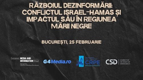 „Războiul Dezinformării:  Conflictul Israel-Hamas și Impactul său în Regiunea Mării Negre”, eveniment organizat de G4Media, pe 25 februarie/ Vezi agenda finală