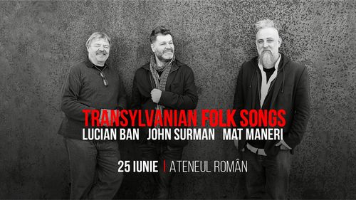 John Surman, Mat Maneri și Lucian Ban reinterpretează colecția de folclor a lui Bartók la Ateneul Român