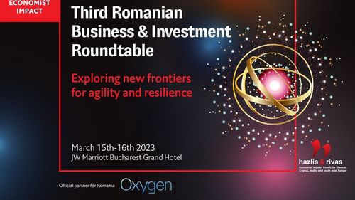 The Economist Impact Events prezintă a treia ediție a conferinței Romanian Business & Investment Roundtable la București, în intervalul 15-16 martie 2023 (Parteneriat)