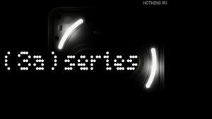 Nohting va lansa modelul de smartphone Phone 3a pe 4 martie
