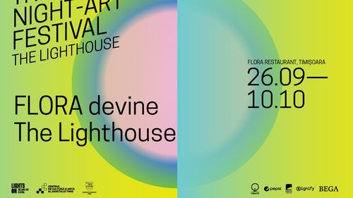 FLORA devine The Lighthouse - Casa festivalului Lights On - The Night-Art Festival. Începe o nouă eră dedicată transformării